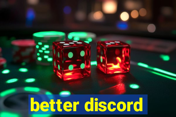 better discord